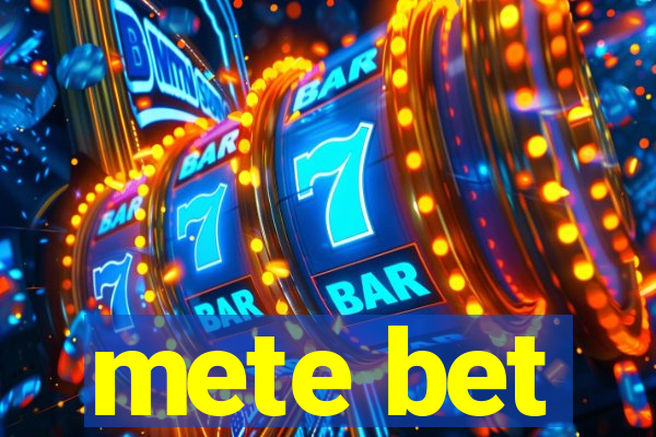 mete bet